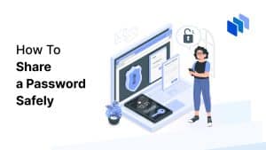 How To Share a Password Safely