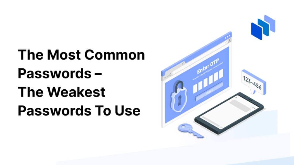 The Most Common Passwords – The Weakest Passwords To Use