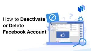 How to Deactivate or Delete Facebook Account (Desktop or Mobile) in 2024