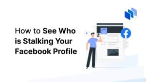 How to See Who is Stalking Your Facebook Profile [cur_year] Guide