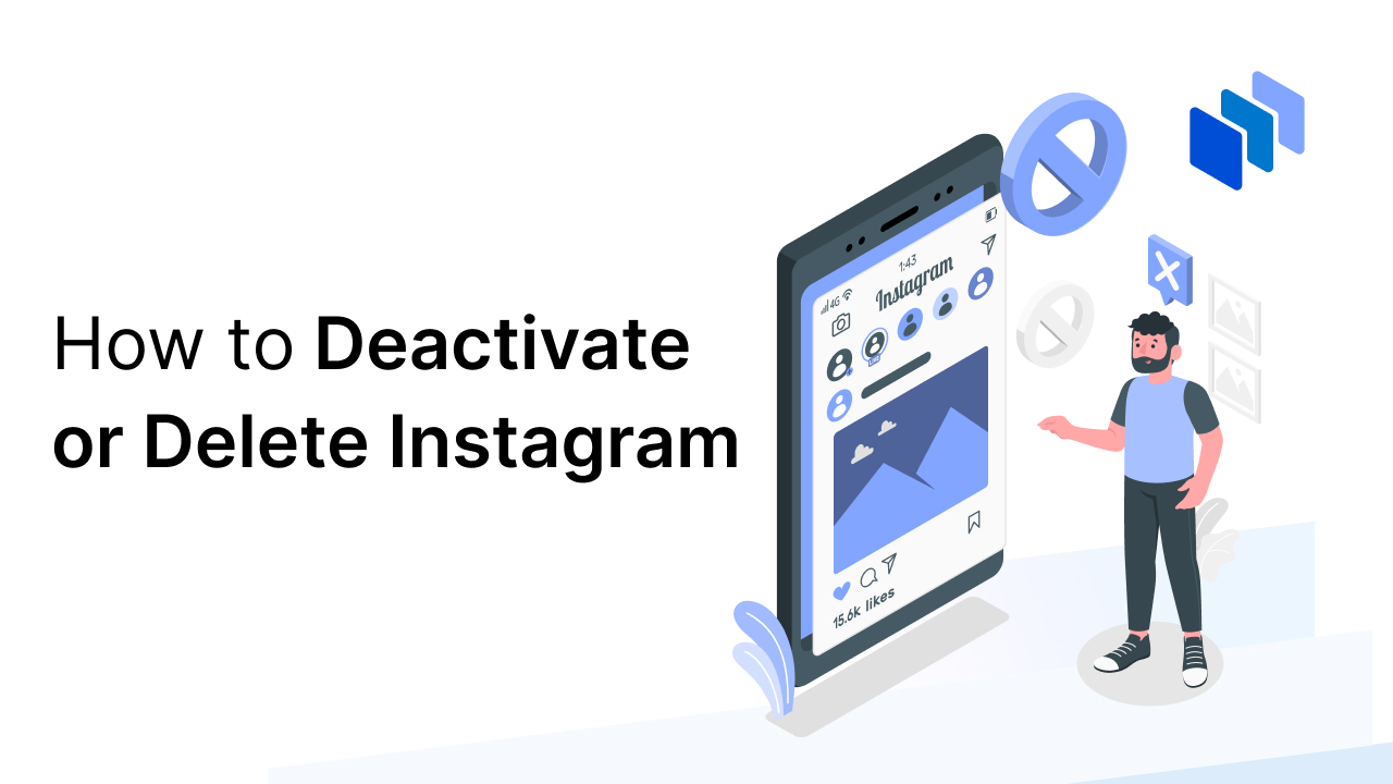 How to Deactivate or Delete Instagram on Desktop & Mobile in 2025