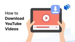 How to Download YouTube Videos