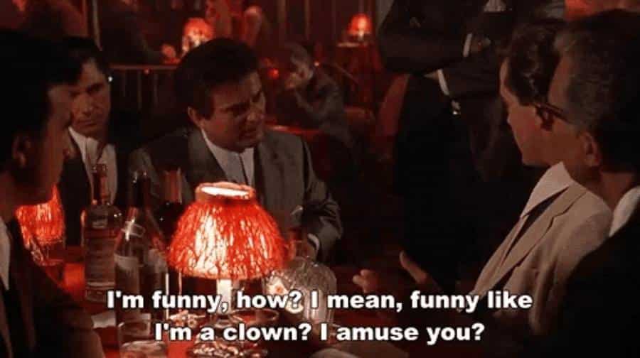   Comedy like a boss: Alexa can be more than an assistant, adding humor to your home. (Joe Pesci in Goodfellas / Warner Bros)