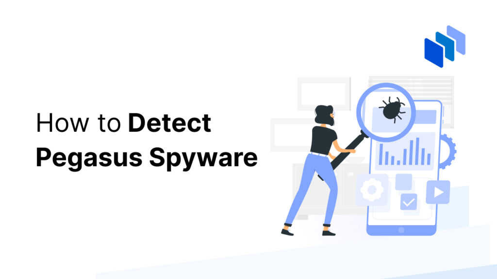 How to Detect Pegasus Spyware