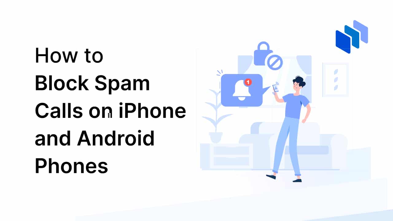 How to Block Spam Calls on iPhone and Android Phones: Quick and Simple Methods