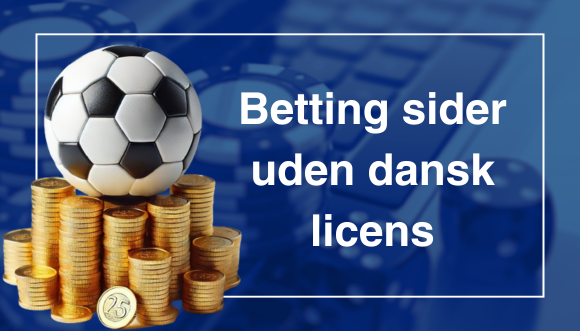 Betting sider uden dansk licens