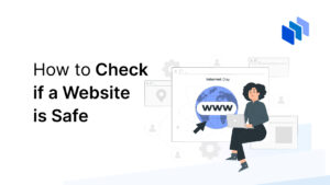 How to Check If a Website Is Safe: 10 Easy Tips for Secure Browsing
