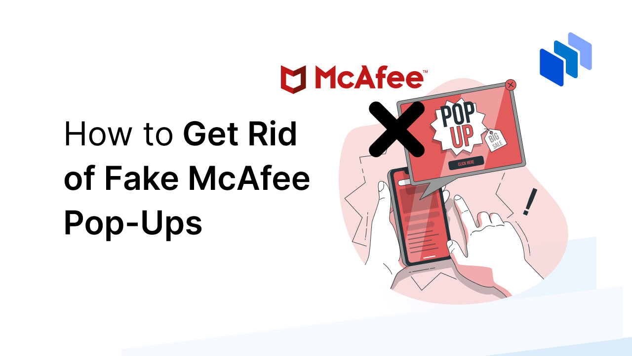 How to Get Rid of Fake McAfee Pop-Ups