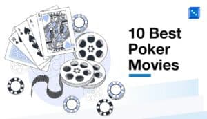 10 Best Poker Movies You Need to Watch Right Now