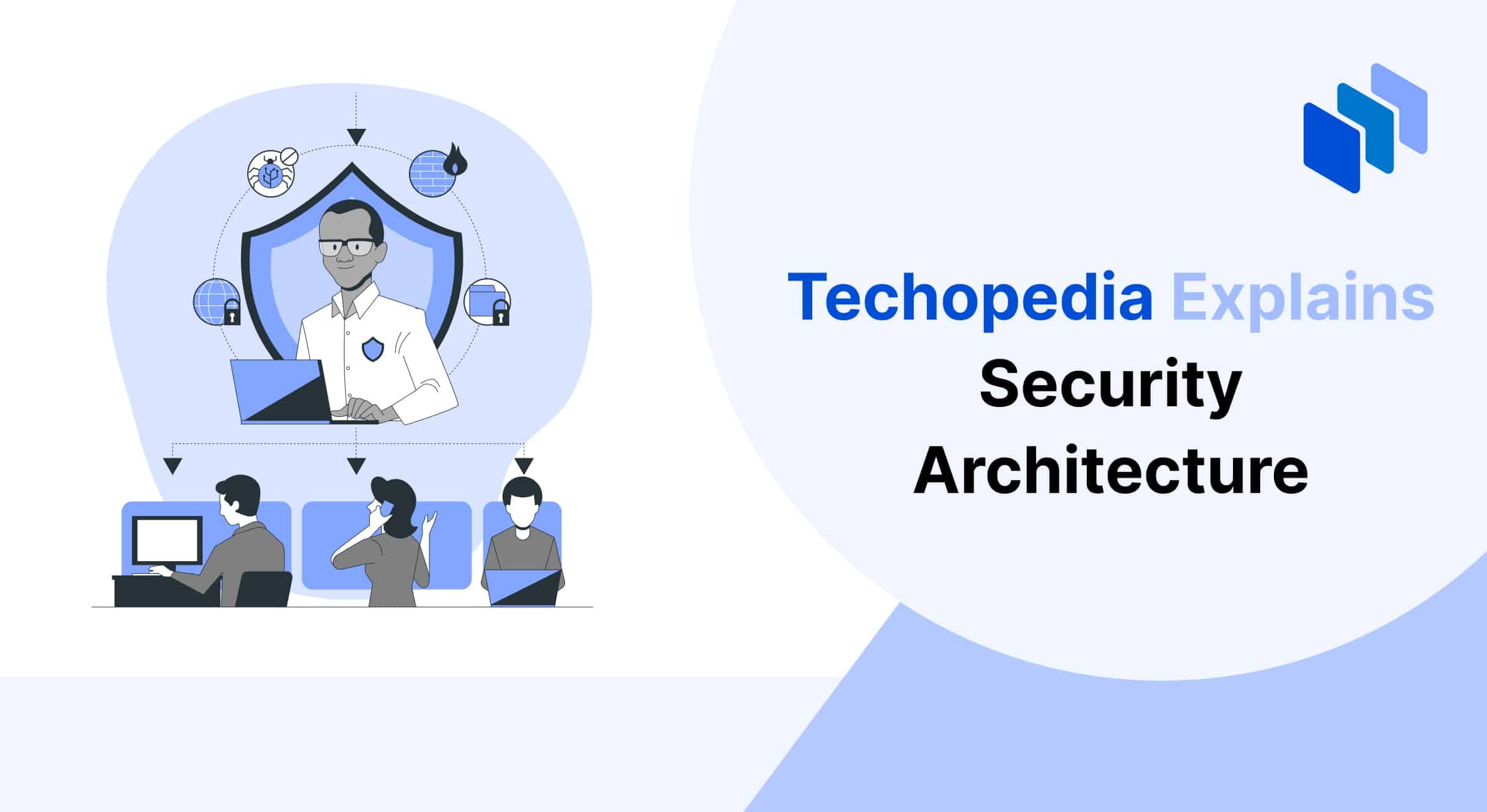 Illustration of security architecture with a professional at a laptop, surrounded by cybersecurity icons, featuring the text Techopedia Explains Security Architecture.