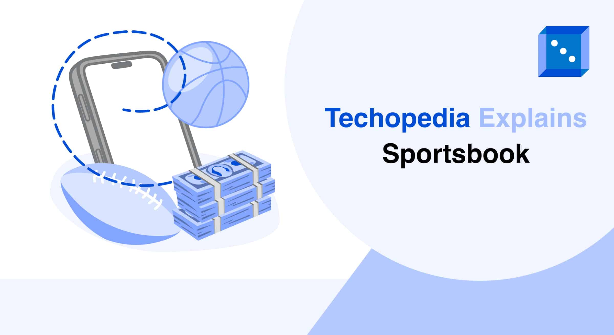 An illustration featuring a smartphone, basketball, football, and stacks of cash, labeled "Techopedia Explains Sportsbook."