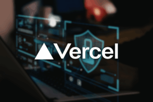 Behind the Screens: What the Vercel Security Incident Reveals About the Hidden Risks of the Internet